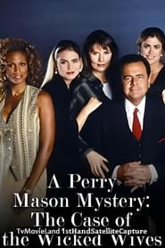 A Perry Mason Mystery: The Case of the Wicked Wives