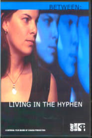 Between: Living in the Hyphen