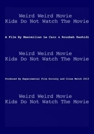 Weird Weird Movie Kids Do Not Watch The Movie