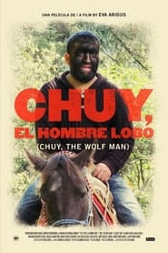 Chuy, The Wolf Man