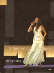 Maria Bethânia: Tempo Tempo Tempo Tempo