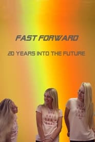 Fast Forward - Time Travel 20 Years