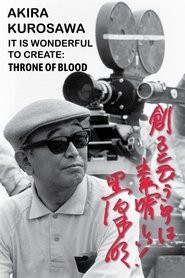 Akira Kurosawa: It Is Wonderful to Create: Throne of Blood