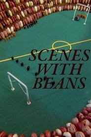Scenes with Beans