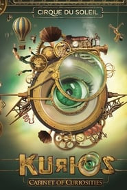 Cirque du Soleil: Kurios - Cabinet of Curiosities