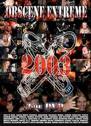 Obscene Extreme 2003 - The DVD