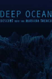 Deep Ocean: Descent into the Mariana Trench