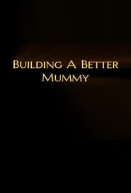 Building A Better Mummy