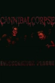 Cannibal Corpse: The Making of Evisceration Plague