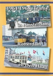 1964-1968 Trams in Amsterdam, Rotterdam en Den Haag