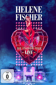 Helene Fischer Live – Die Stadion-Tour