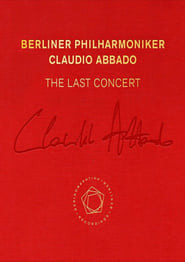 Claudio Abbado: The Last Concert