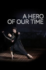The Bolshoi Ballet: A Hero of Our Time