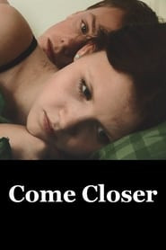 Come Closer