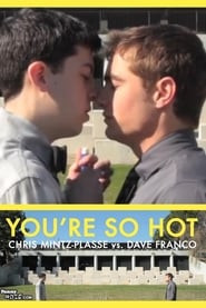 You're So Hot with Chris Mintz-Plasse and Dave Franco