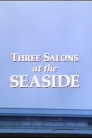 Three Salons at the Seaside