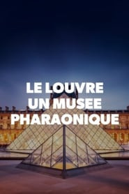 Le Louvre, un musée pharaonique