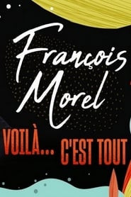 François Morel : voilà... c'est tout