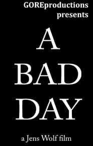 A Bad Day