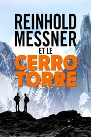 Mythos Cerro Torre: Reinhold Messner auf Spurensuche