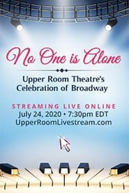 No One is Alone: Upper Room Theatre's Celebration of Broadway