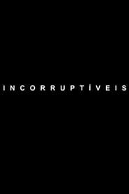 Incorruptible