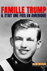 Famille Trump : il était une fois en Amérique