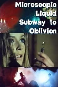 Microscopic Liquid Subway to Oblivion