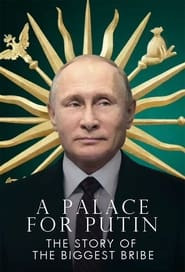Putin's Palace: History of World's Largest Bribe