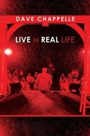 Dave Chappelle: Live in Real Life