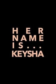 Her Name Is Keysha