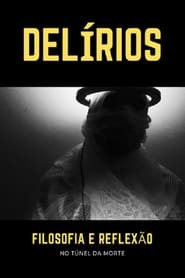 Delírios – Filosofia e Reflexão no Túnel da Morte