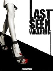 Last Seen Wearing