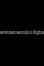 17 Seconds to Sophie