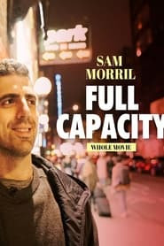 Sam Morril: Full Capacity