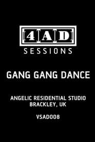 Gang Gang Dance - 4AD Session