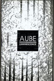 Aube: Luminescence