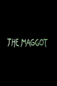 The Maggot