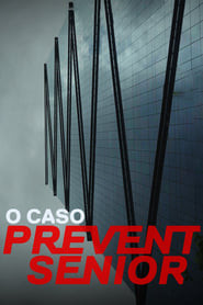 O Caso Prevent Senior