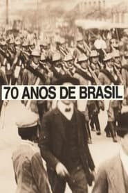 70 Anos de Brasil (Da Belle Époque aos Nossos Dias)