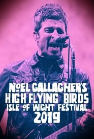 Noel Gallagher's High Flying Birds - Isle of Wight Festival 2019