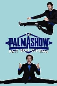 Palmashow - Le Palmashow fait son cinéma