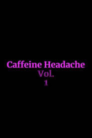 Caffeine Headache Vol. 1