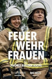 Feuerwehrfrauen – Phönix aus der Asche