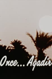 Once ... Agadir