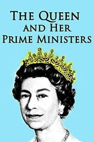 The Queen and Her Prime Ministers