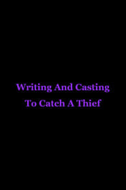 Writing And Casting To Catch A Thief