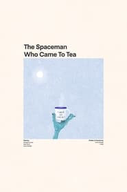 The Spaceman Who Came To Tea