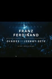 Franz Ferdinand - Echoes with Jehnny Beth - ARTE concerts