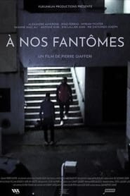 À nos fantômes